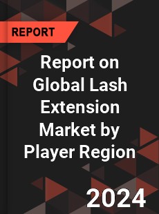 Report on Global Lash Extension Market by Player Region