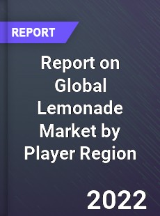 Report on Global Lemonade Market by Player Region