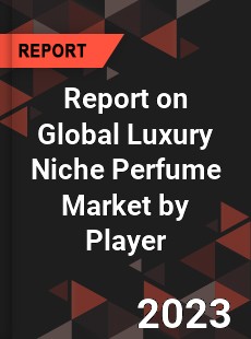 Report on Global Luxury Niche Perfume Market by Player