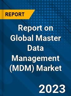 Report on Global Master Data Management Market