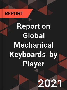 Report on Global Mechanical Keyboards Market by Player