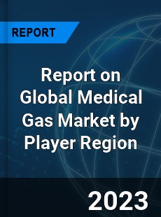 Report on Global Medical Gas Market by Player Region