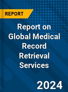 Report on Global Medical Record Retrieval Services