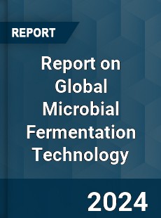 Report on Global Microbial Fermentation Technology