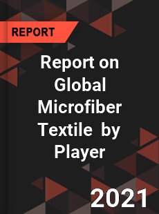 Report on Global Microfiber Textile Market by Player