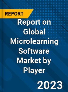 Report on Global Microlearning Software Market by Player