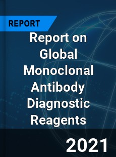 Report on Global Monoclonal Antibody Diagnostic Reagents