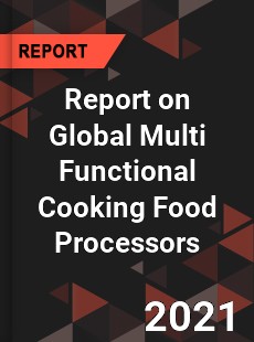 Multi Functional Cooking Food Processors Market