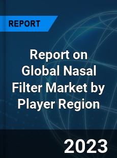 Report on Global Nasal Filter Market by Player Region