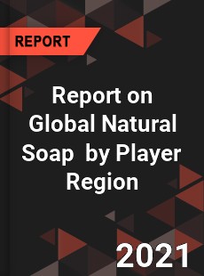 Report on Global Natural Soap Market by Player Region