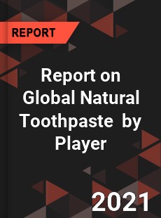 Report on Global Natural Toothpaste Market by Player