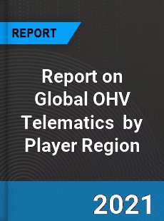 Report on Global OHV Telematics Market by Player Region