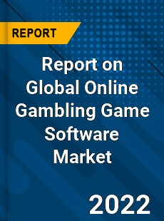 Report on Global Online Gambling Game Software Market