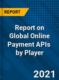 Online Payment APIs Market