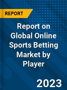 Report on Global Online Sports Betting Market by Player