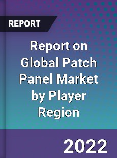 Report on Global Patch Panel Market by Player Region