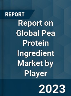 Report on Global Pea Protein Ingredient Market by Player