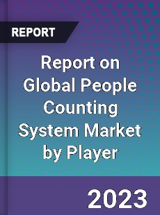 Report on Global People Counting System Market by Player