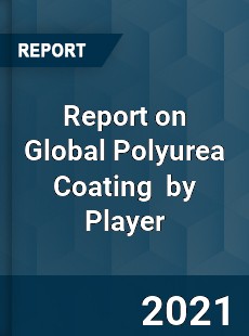 Report on Global Polyurea Coating Market by Player