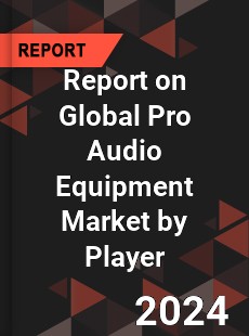 Report on Global Pro Audio Equipment Market by Player