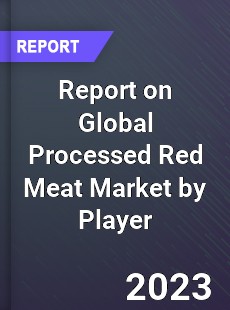 Report on Global Processed Red Meat Market by Player