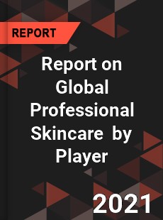 Report on Global Professional Skincare Market by Player