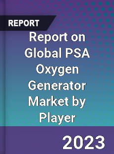 Report on Global PSA Oxygen Generator Market by Player