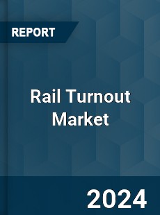 Report on Global Rail Turnout Market by Player Region