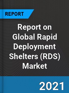 Report on Global Rapid Deployment Shelters Market