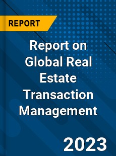 Report on Global Real Estate Transaction Management