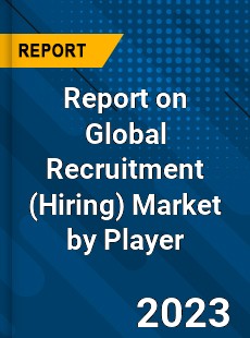 Report on Global Recruitment Market by Player