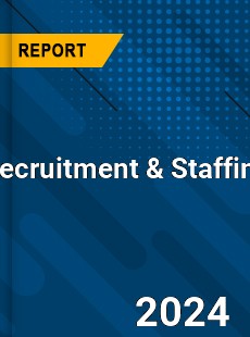 Report on Global Recruitment amp Staffing Market by