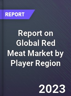 Report on Global Red Meat Market by Player Region