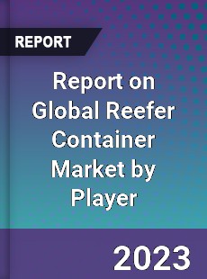 Report on Global Reefer Container Market by Player