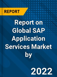 Report on Global SAP Application Services Market by