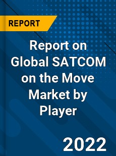 Report on Global SATCOM on the Move Market by Player