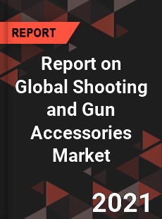 Shooting and Gun Accessories Market