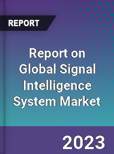 Report on Global Signal Intelligence System Market