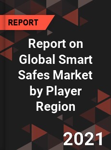 Report on Global Smart Safes Market by Player Region