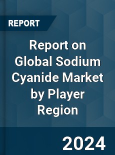 Report on Global Sodium Cyanide Market by Player Region