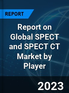 Report on Global SPECT and SPECT CT Market by Player