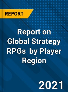 Report on Global Strategy RPGs Market by Player Region