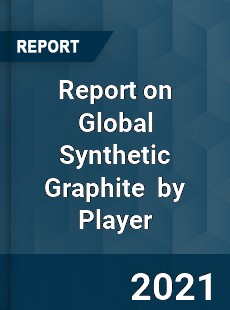 Report on Global Synthetic Graphite Market by Player