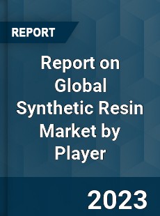 Report on Global Synthetic Resin Market by Player