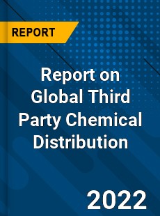 Report on Global Third Party Chemical Distribution