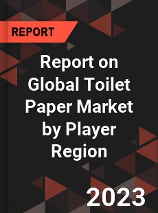 Report on Global Toilet Paper Market by Player Region