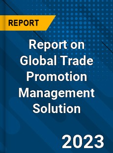 Report on Global Trade Promotion Management Solution