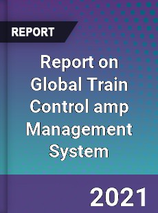 Report on Global Train Control amp Management System