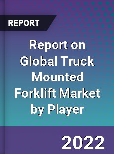 Report on Global Truck Mounted Forklift Market by Player