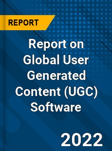 Report on Global User Generated Content Software